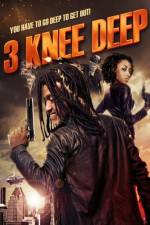 Watch 3 Knee Deep 123movies Watch 3 Knee Deep 123movies