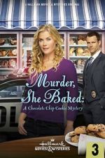 Watch Murder, She Baked: A Chocolate Chip Cookie Mystery 123movies