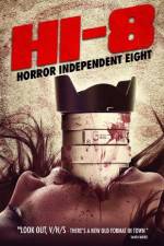 Watch Hi-8 (Horror Independent 8) 123movies