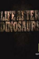 Watch Life After Dinosaurs 123movies