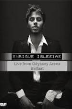 Watch Enrique Iglesias - Live from Odyssey Arena Belfast 123movies