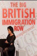 Watch The Big British Immigration Row Live 123movies