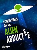 Watch Confessions of an Alien Abductee 123movies