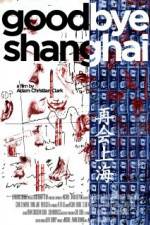 Watch Goodbye Shanghai 123movies