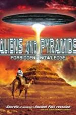 Watch Aliens and Pyramids: Forbidden Knowledge 123movies