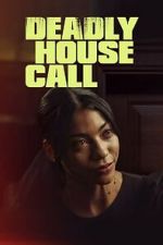 Watch Deadly House Call 123movies