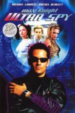 Watch Max Knight Ultra Spy 123movies