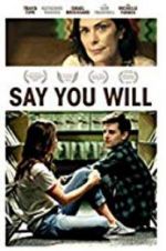 Watch Say You Will 123movies
