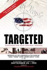 Watch Targeted Exposing the Gun Control Agenda 123movies