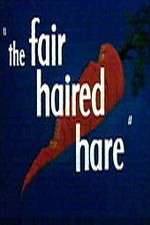 Watch The Fair Haired Hare 123movies