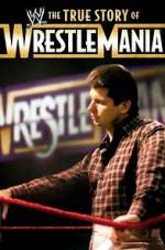 Watch The True Story of WrestleMania 123movies