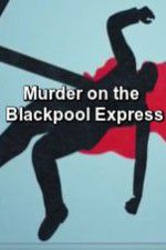 Watch Murder on the Blackpool Express 123movies