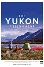 Watch The Yukon Assignment 123movies
