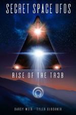 Watch Secret Space UFOs - Rise of the TR3B 123movies
