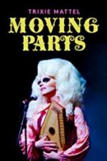 Watch Trixie Mattel: Moving Parts 123movies
