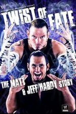 Watch WWE: Twist of Fate - The Matt and Jeff Hardy Story 123movies