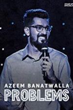 Watch Azeem Banatwalla: Problems 123movies