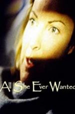 Watch All She Ever Wanted 123movies