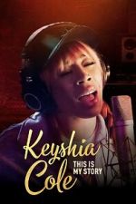 Watch Keyshia Cole This Is My Story 123movies
