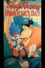 Watch The Bugs Bunny Mother\'s Day Special 123movies