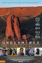Watch Undermined - Tales from the Kimberley 123movies