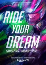 Watch Ride Your Dream 123movies