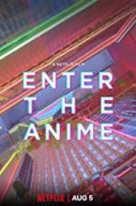 Watch Enter the Anime 123movies