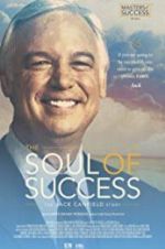 Watch The Soul of Success: The Jack Canfield Story 123movies