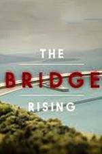 Watch The Bridge Rising 123movies