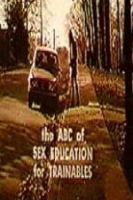 Watch The ABC's of Sex Education for Trainable Persons 123movies