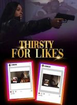 Watch Thirsty for Likes 123movies