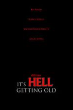 Watch It\'s Hell Getting Old (Short 2019) 123movies