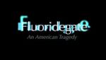 Watch Fluoridegate: an American Tragedy 123movies