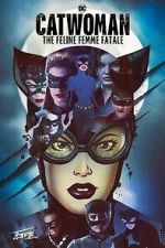 Watch DC Villains - Catwoman: The Feline Femme Fatale 123movies
