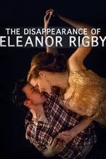 Watch The Disappearance of Eleanor Rigby: Him 123movies