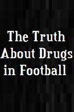 Watch The Truth About Drugs in Football 123movies