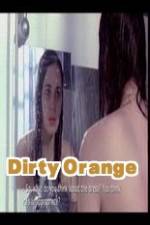 Watch Dirty Orange 123movies