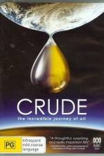 Watch Crude The Incredible Journey of Oil 123movies