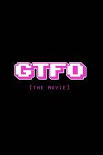 Watch GTFO: Get the F&#% Out 123movies