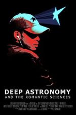 Watch Deep Astronomy and the Romantic Sciences 123movies