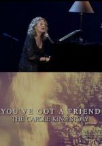 Watch You\'ve Got a Friend: The Carole King Story 123movies