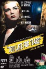 Watch Too Late for Tears 123movies