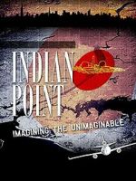 Watch Indian Point: Imagining the Unimaginable 123movies