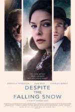 Watch Despite the Falling Snow 123movies
