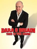 Watch Dara O Briain: This Is the Show 123movies