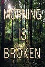 Watch Morning is Broken 123movies