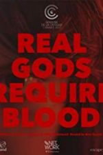 Watch Real Gods Require Blood 123movies