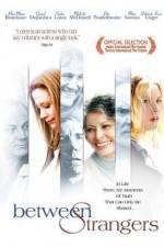 Watch Between Strangers 123movies