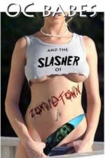 Watch O.C. Babes and the Slasher of Zombietown 123movies