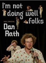 Watch Dan Rath: I\'m Not Doing Well Folks 123movies